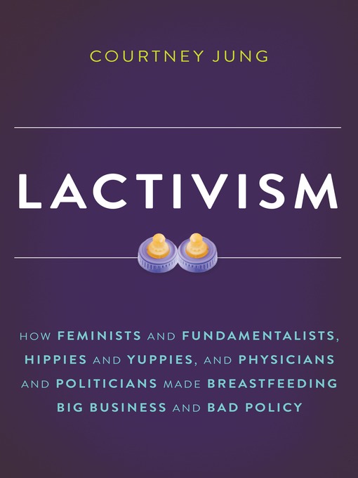 Title details for Lactivism by Courtney Jung - Available